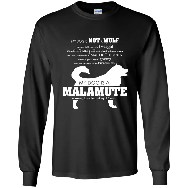 My Dog Isn’T A Wolf – Malamute Long Sleeve Shirt – Premium Fit Canine Apparel 1