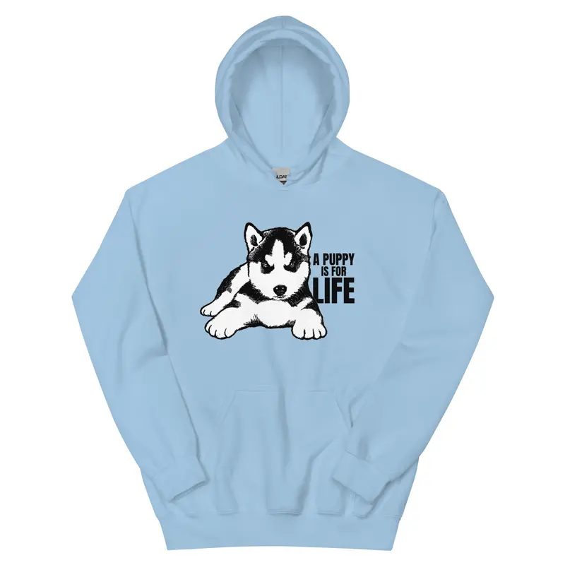 Siberian Husky Pullover Hoodie – 'A Puppy Is For Life' Statement 1