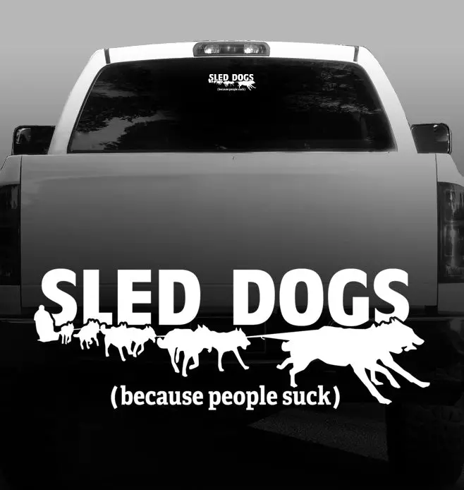 Sled Dogs (Because People Suck) Die-Cut Vinyl Decal For Cars & Laptops 1